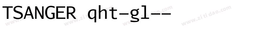 TSANGER qht-gl-字体转换